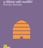 Roman Krznaric: Hogyan találjuk meg a nekünk való munkát?
